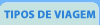 �rea Tipos de Viagem