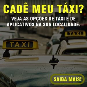 Cad meu Txi? Veja as opes de txi e aplicativos de transporte na sua localidade.